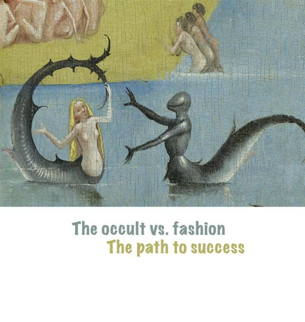 Big bigCover of The Occult vs. Fashion, the Path to Success