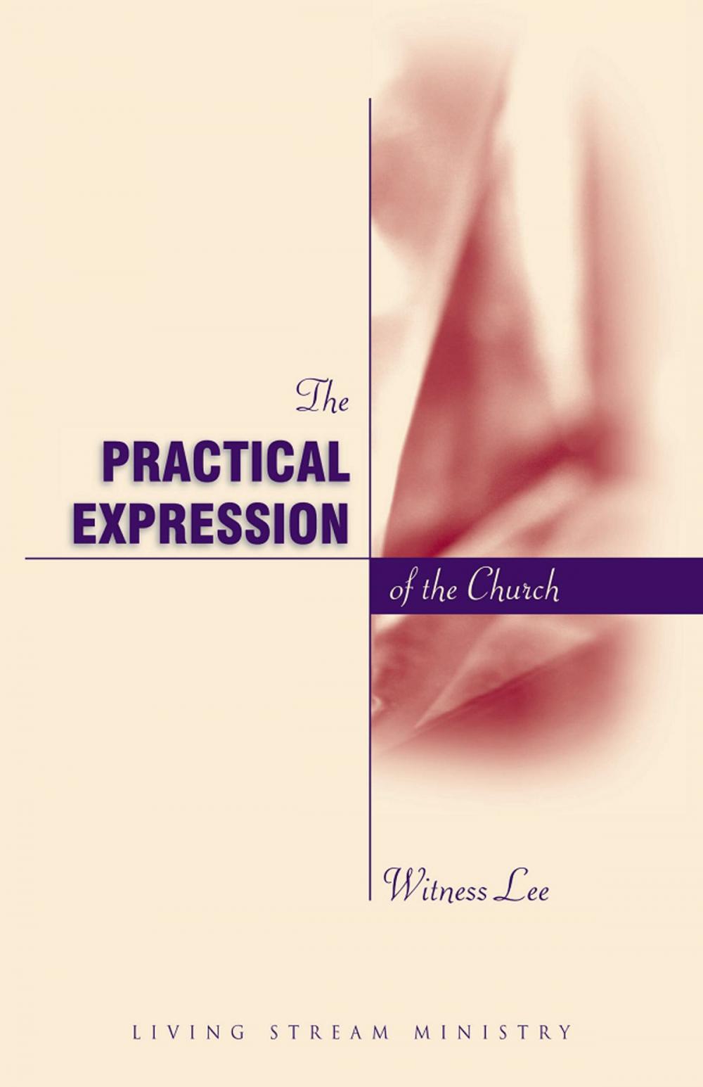 Big bigCover of The Practical Expression of the Church