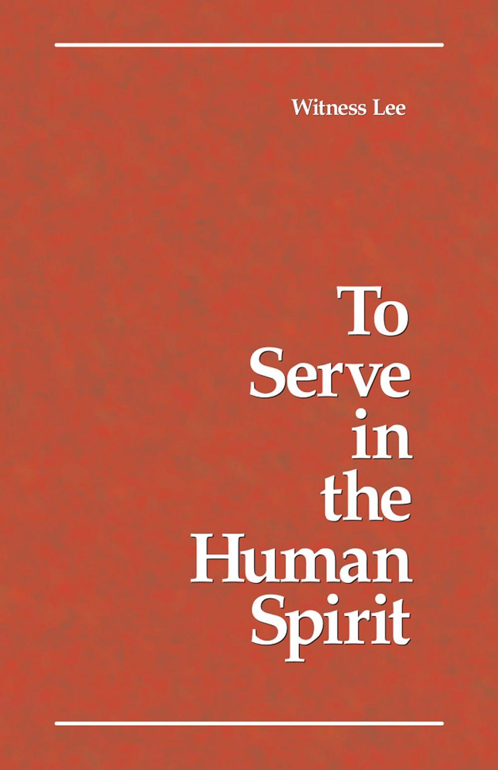 Big bigCover of To Serve in the Human Spirit