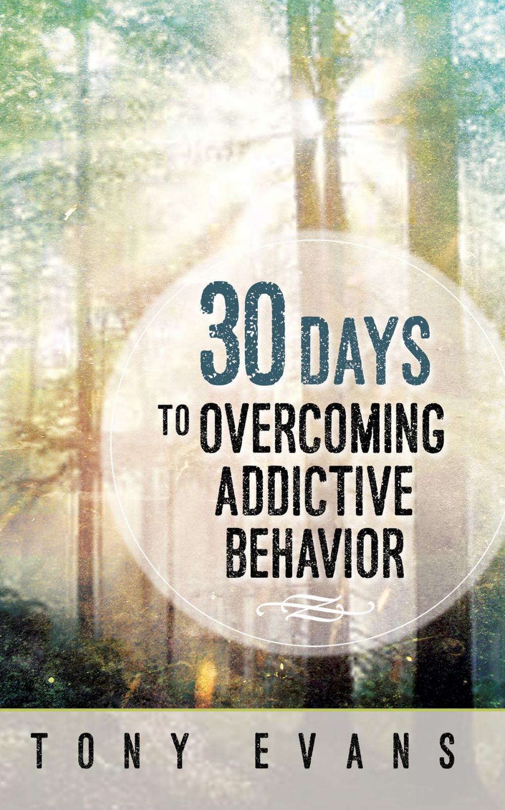 Big bigCover of 30 Days to Overcoming Addictive Behavior