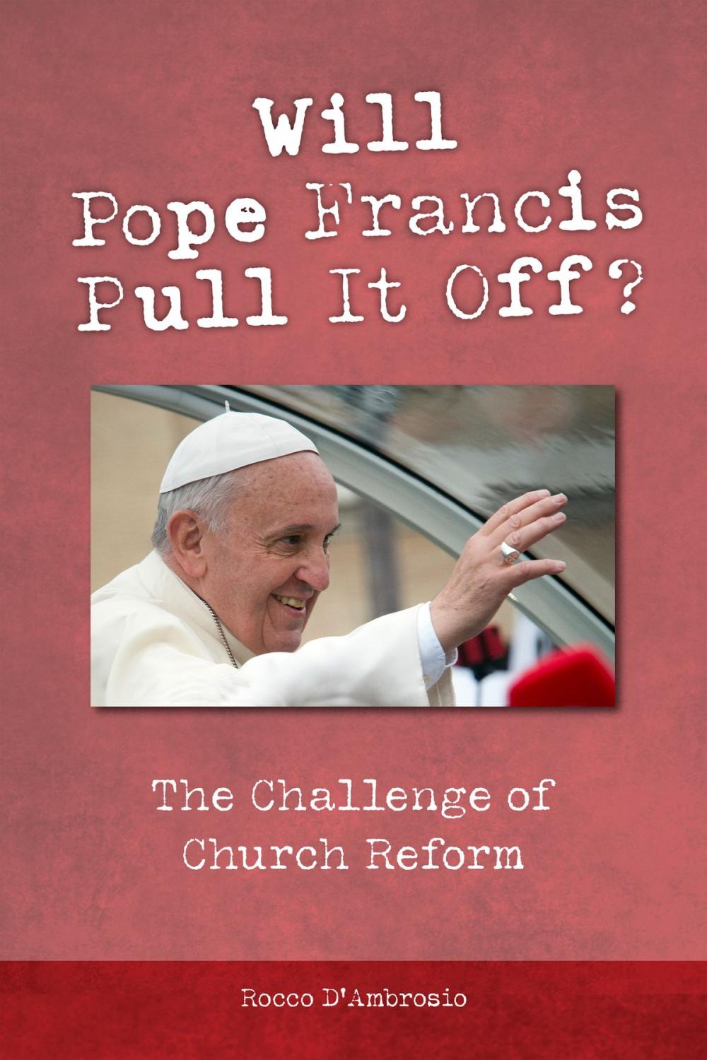 Big bigCover of Will Pope Francis Pull It Off?