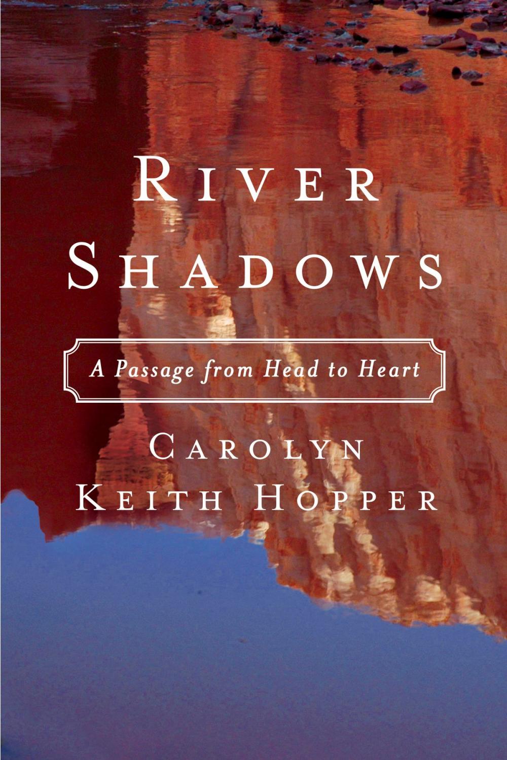 Big bigCover of River Shadows: A Passage from Head to Heart