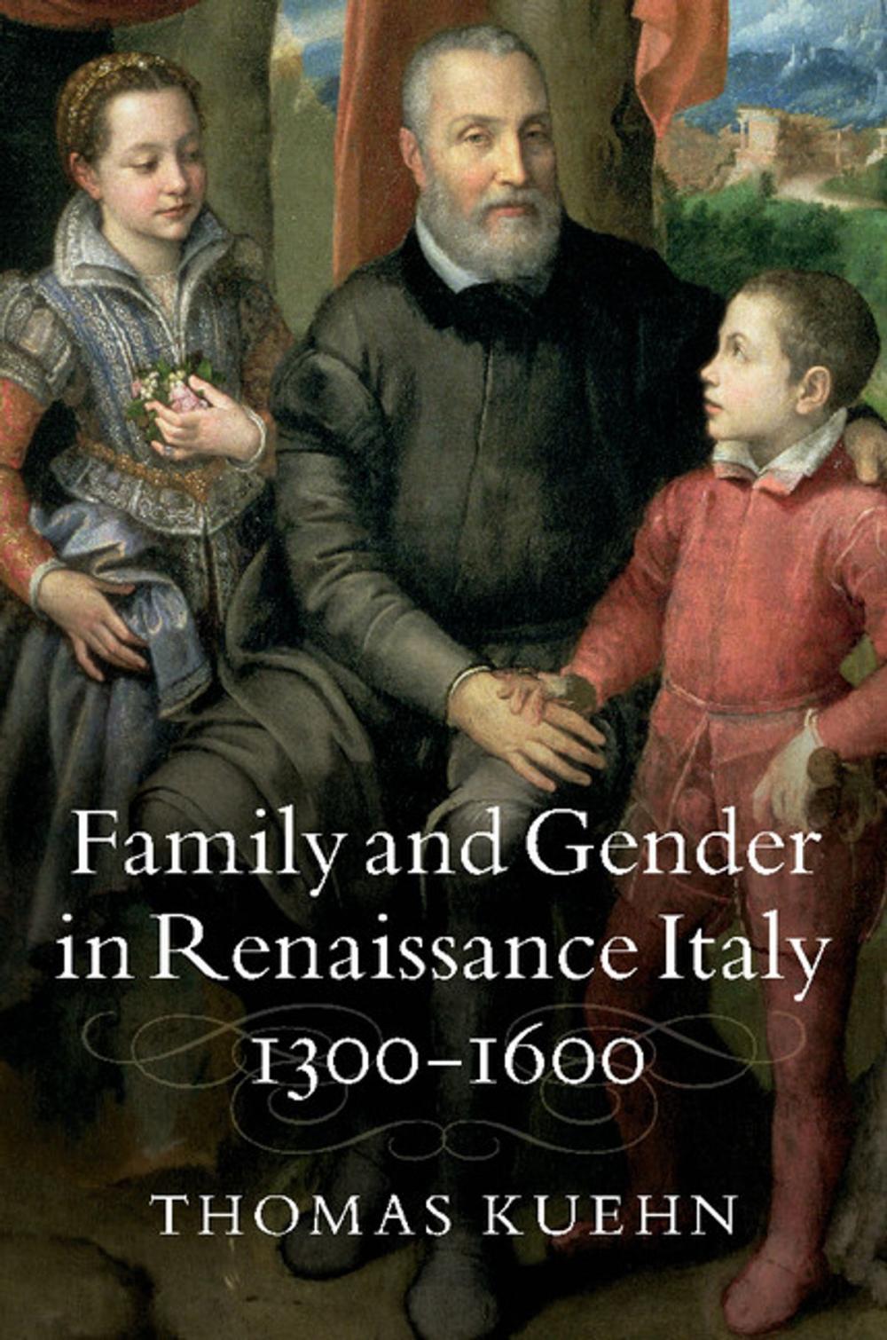 Big bigCover of Family and Gender in Renaissance Italy, 1300–1600