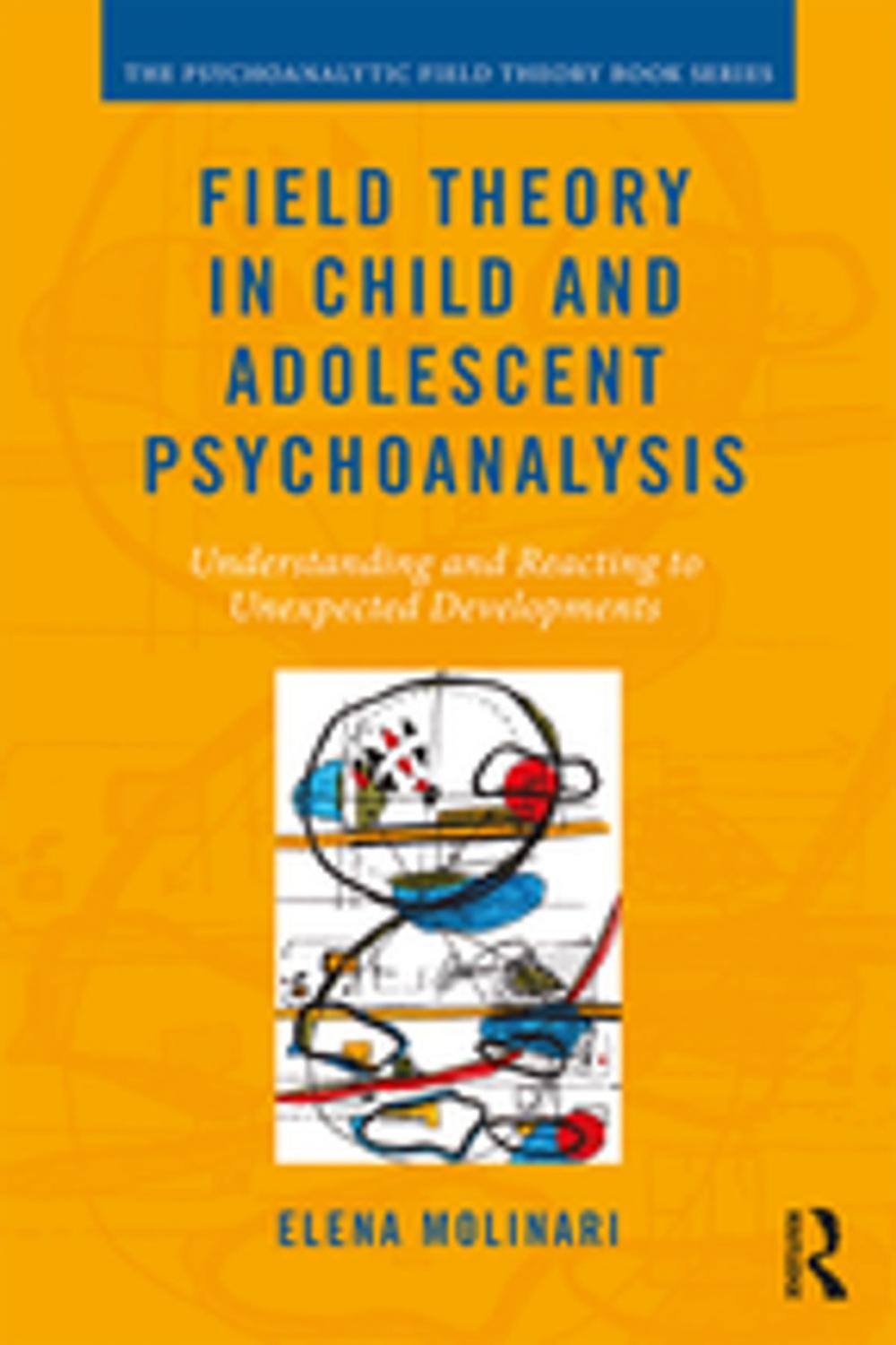 Big bigCover of Field Theory in Child and Adolescent Psychoanalysis