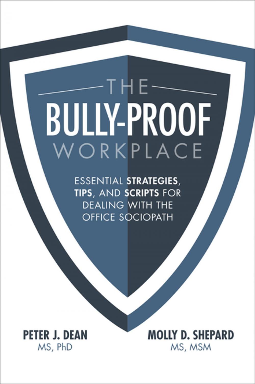 Big bigCover of The Bully-Proof Workplace: Essential Strategies, Tips, and Scripts for Dealing with the Office Sociopath