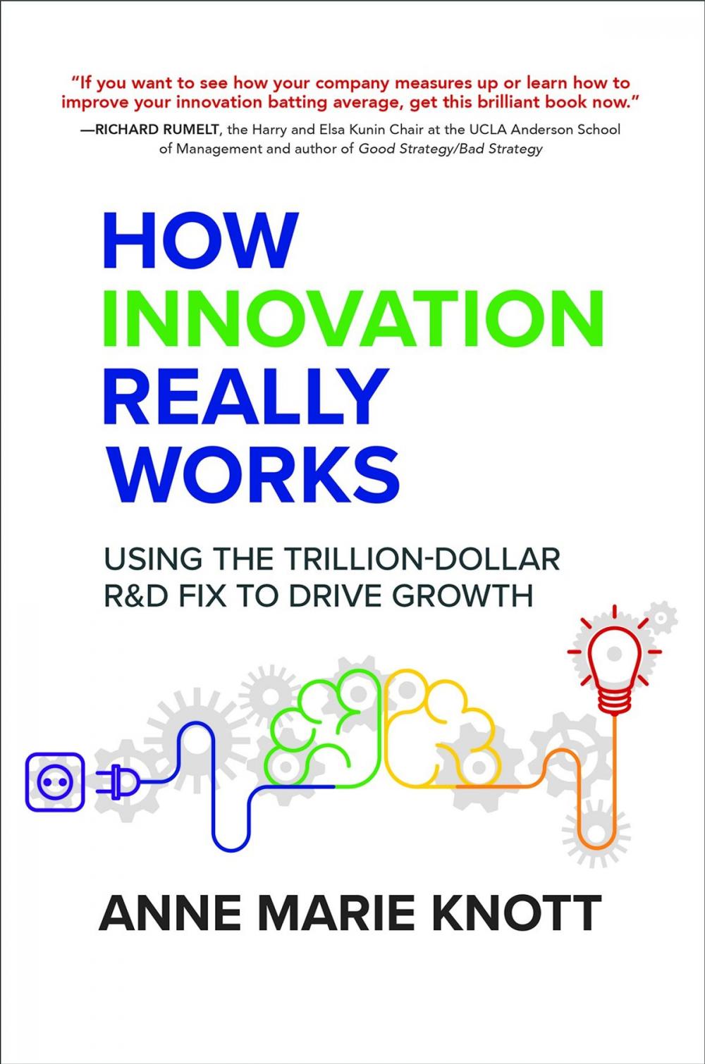 Big bigCover of How Innovation Really Works: Using the Trillion-Dollar R&D Fix to Drive Growth