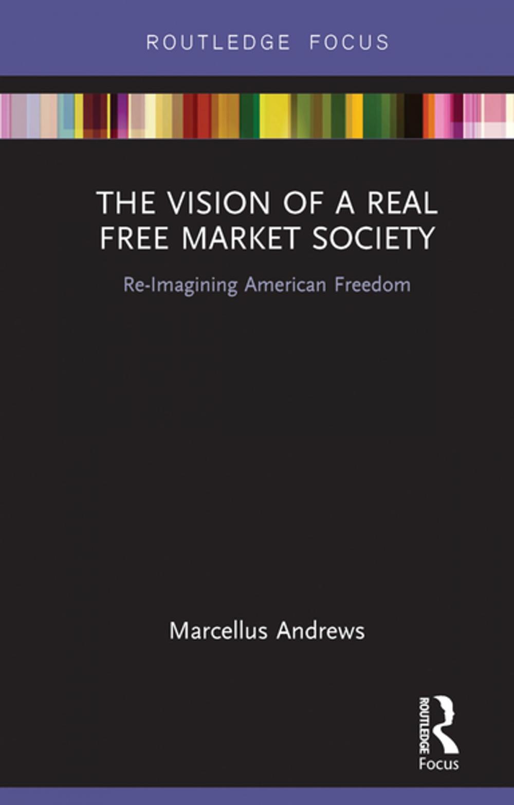 Big bigCover of The Vision of a Real Free Market Society