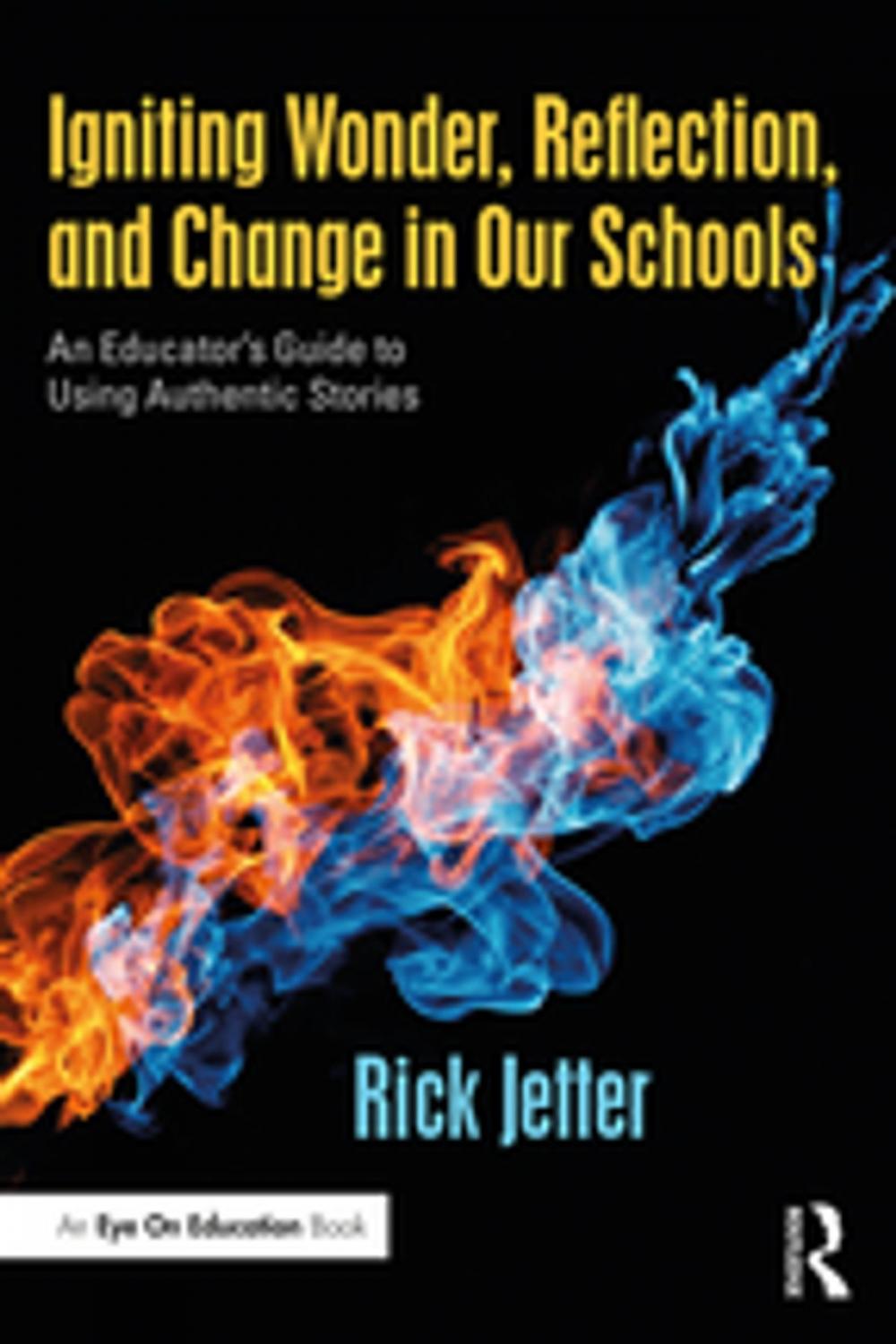 Big bigCover of Igniting Wonder, Reflection, and Change in Our Schools