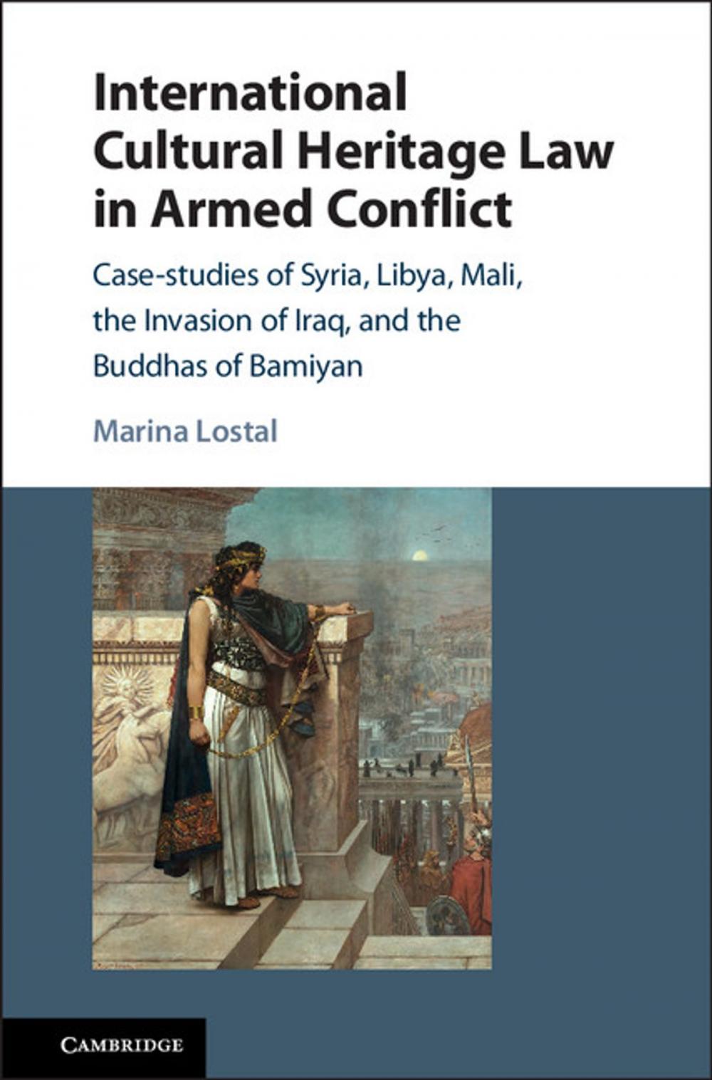 Big bigCover of International Cultural Heritage Law in Armed Conflict