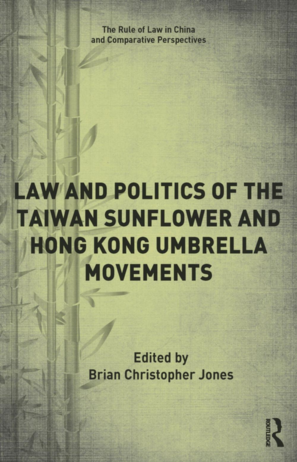 Big bigCover of Law and Politics of the Taiwan Sunflower and Hong Kong Umbrella Movements