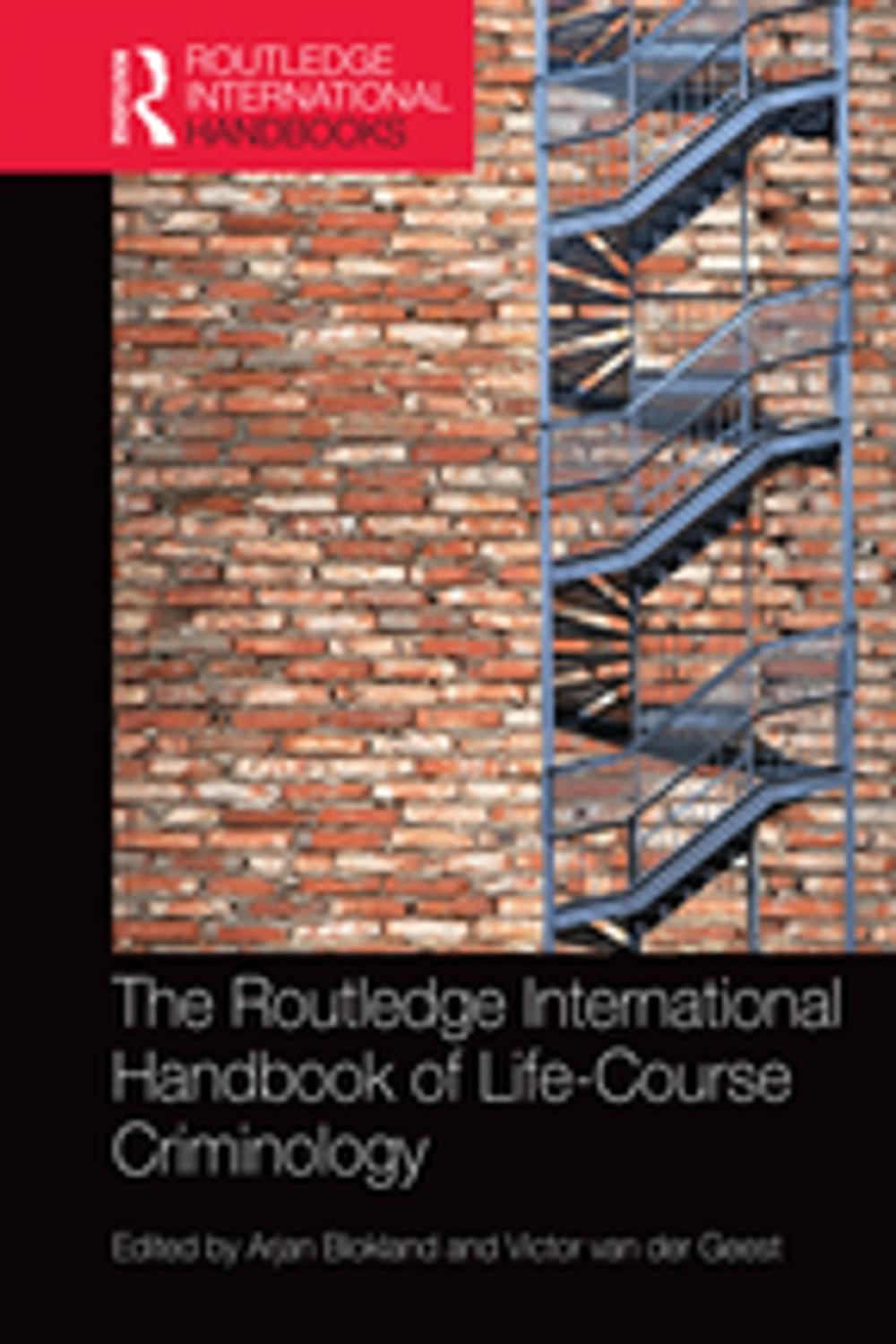 Big bigCover of The Routledge International Handbook of Life-Course Criminology