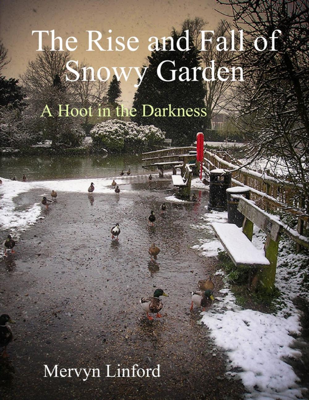 Big bigCover of - The Rise and Fall of Snowy Garden - A Hoot in the Darkness