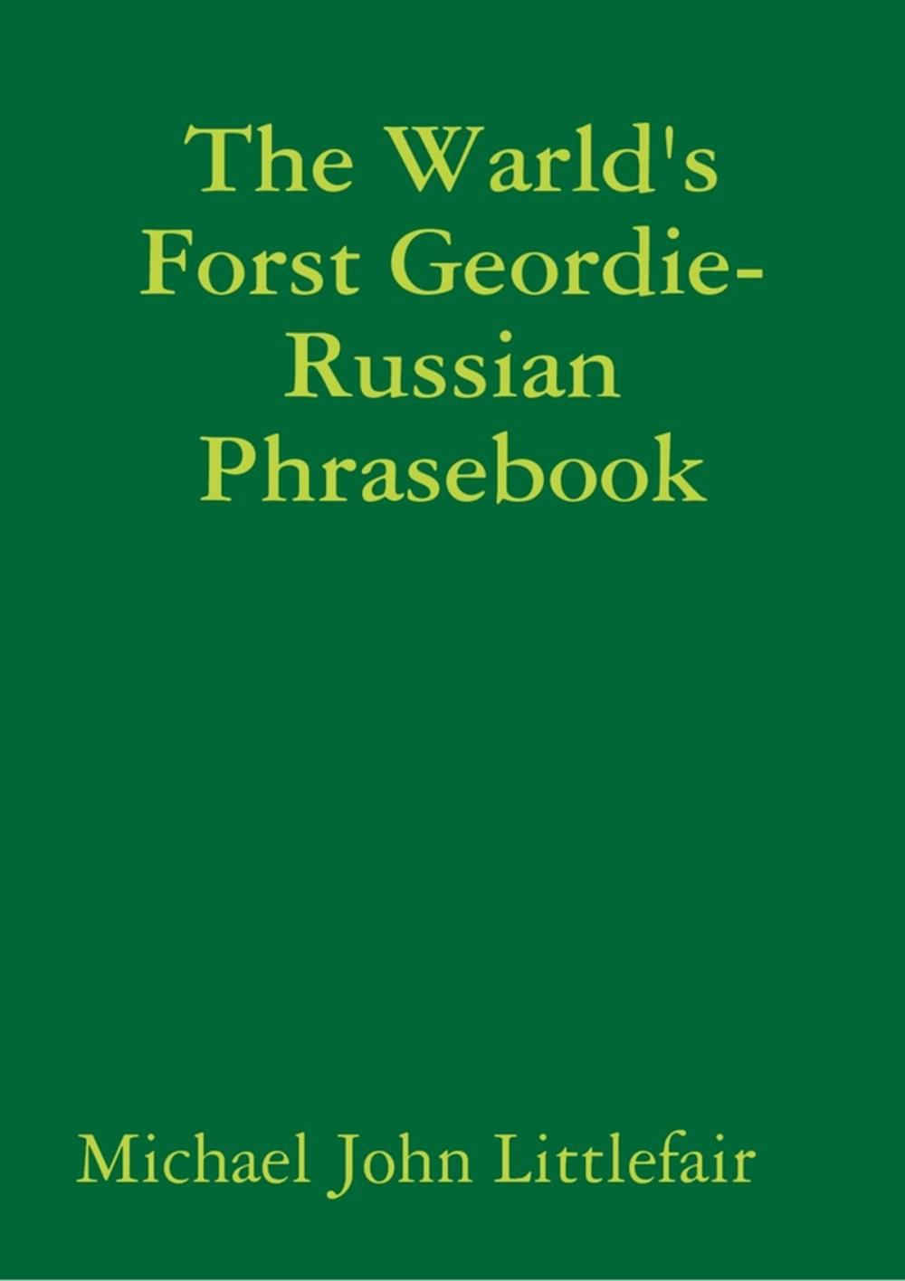 Big bigCover of The Warld's Forst Geordie - Russian Phrasebook