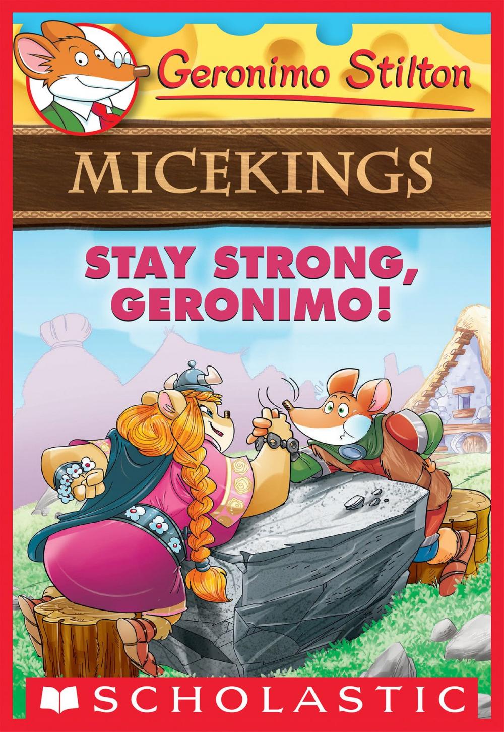 Big bigCover of Stay Strong, Geronimo! (Geronimo Stilton Micekings #4)