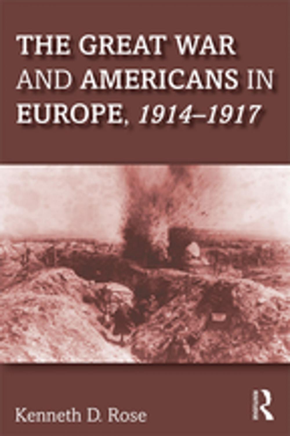 Big bigCover of The Great War and Americans in Europe, 1914-1917