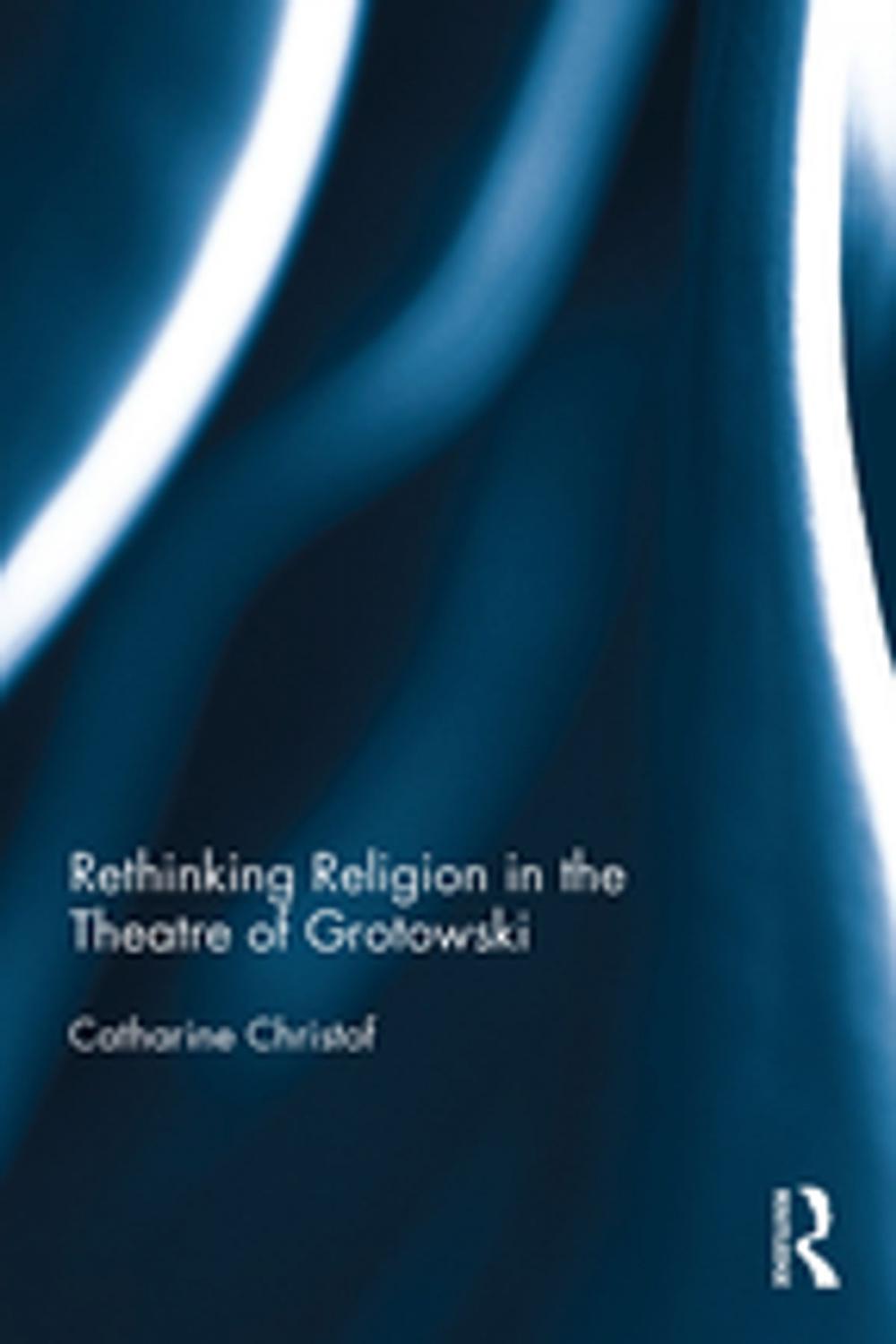 Big bigCover of Rethinking Religion in the Theatre of Grotowski