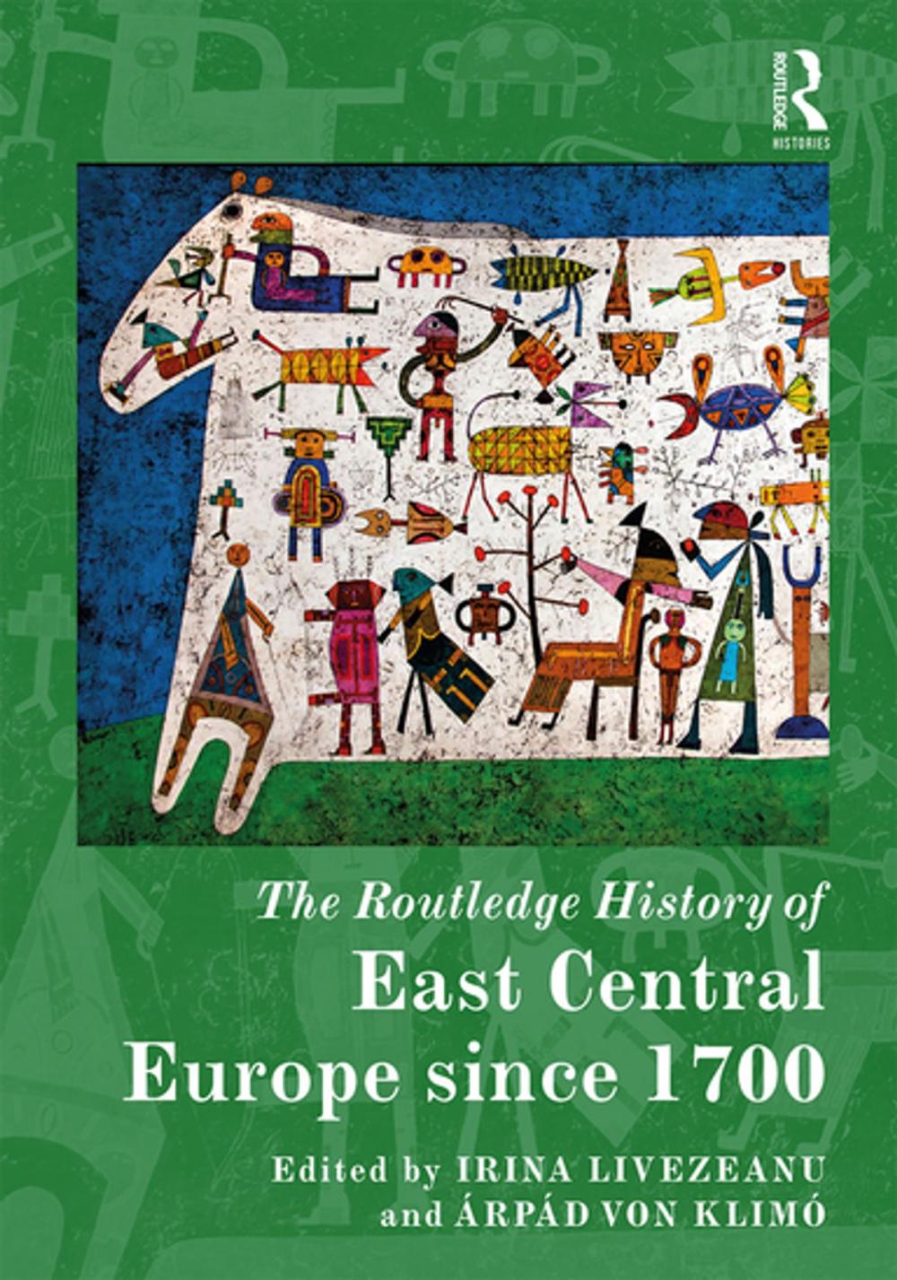 Big bigCover of The Routledge History of East Central Europe since 1700