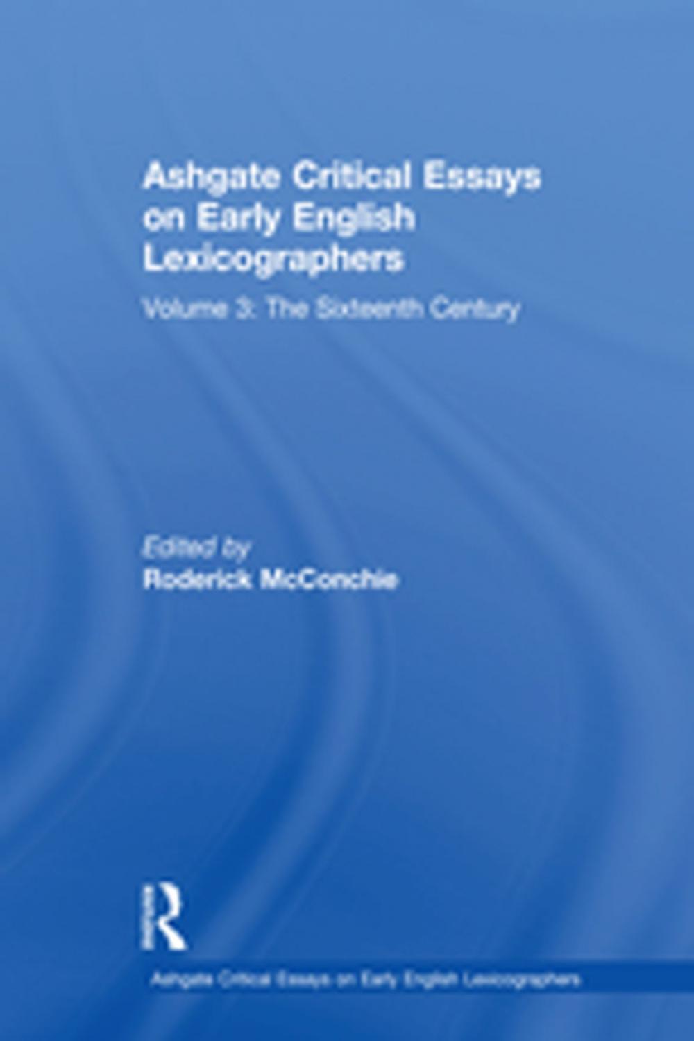 Big bigCover of Ashgate Critical Essays on Early English Lexicographers