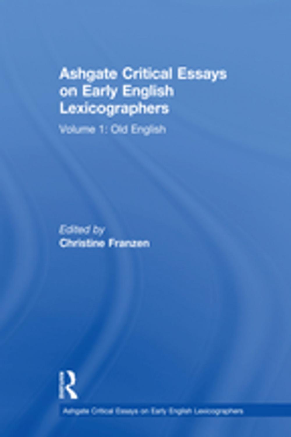 Big bigCover of Ashgate Critical Essays on Early English Lexicographers