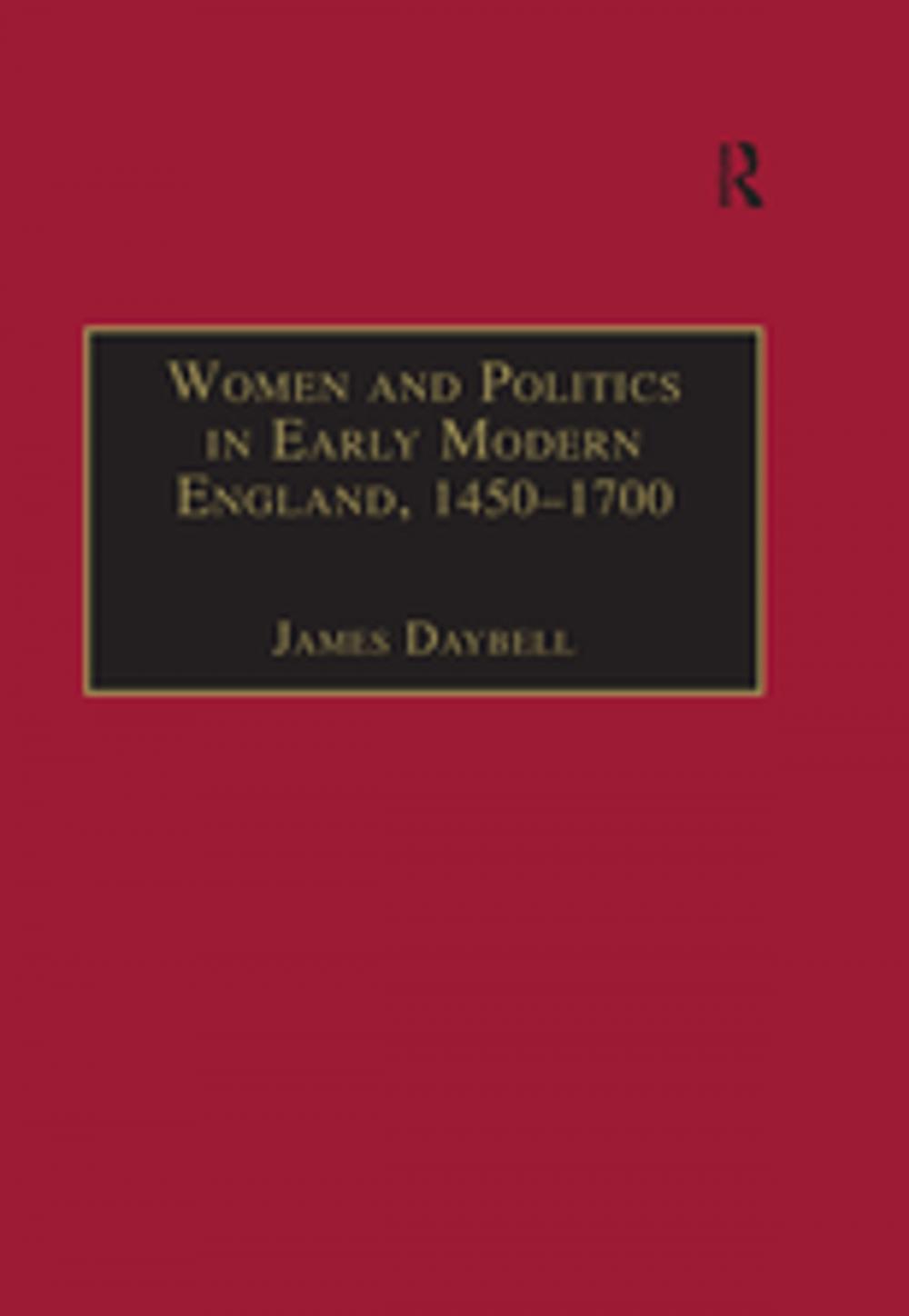 Big bigCover of Women and Politics in Early Modern England, 1450–1700