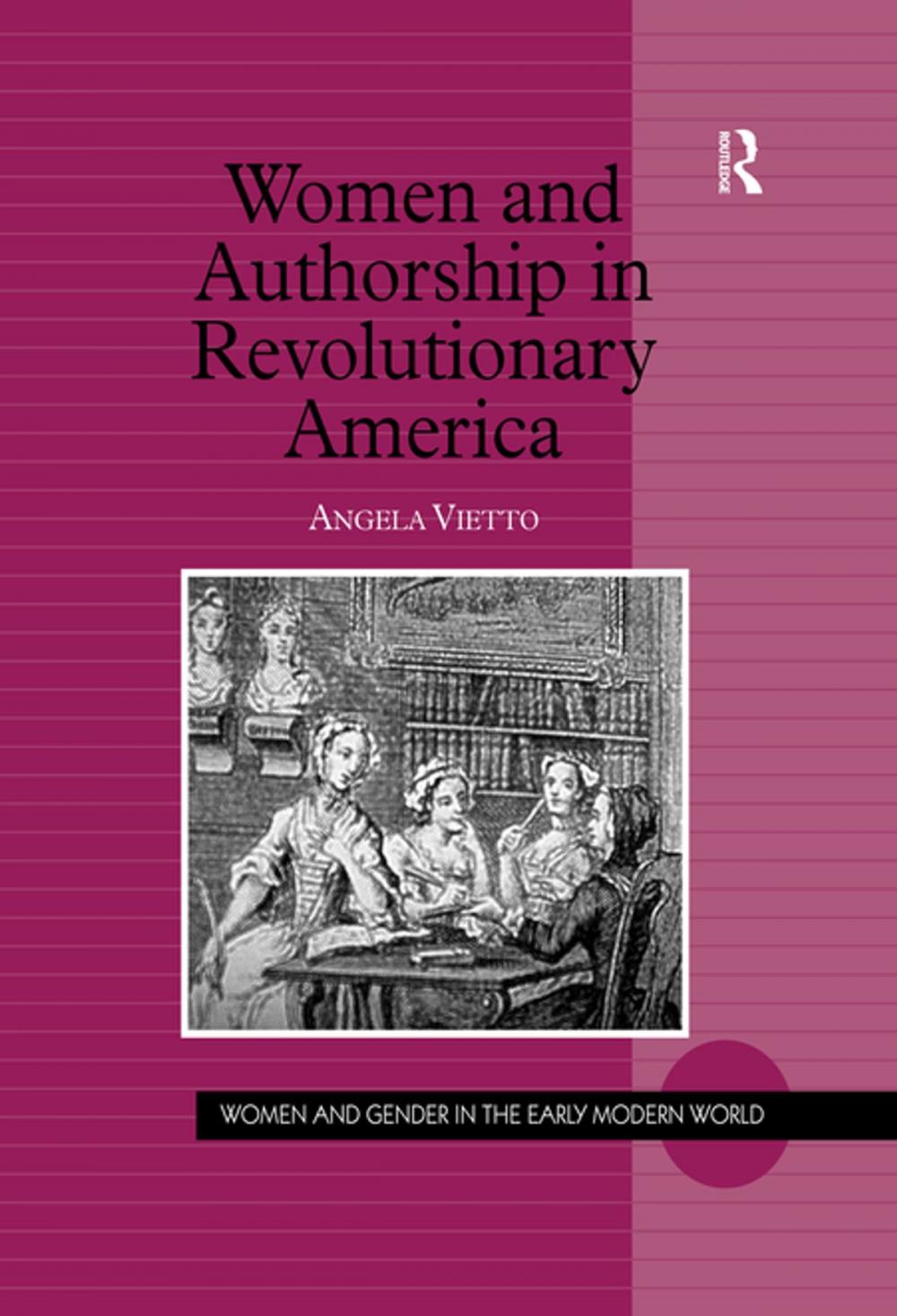 Big bigCover of Women and Authorship in Revolutionary America