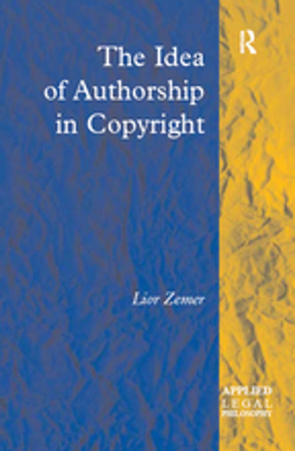 Big bigCover of The Idea of Authorship in Copyright