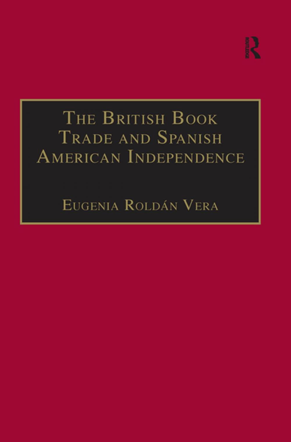 Big bigCover of The British Book Trade and Spanish American Independence