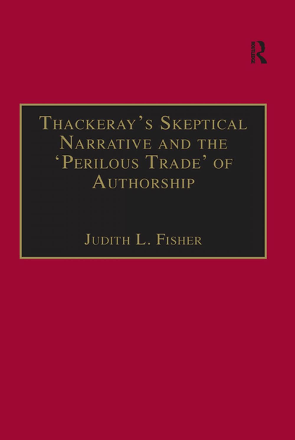 Big bigCover of Thackeray’s Skeptical Narrative and the ‘Perilous Trade’ of Authorship