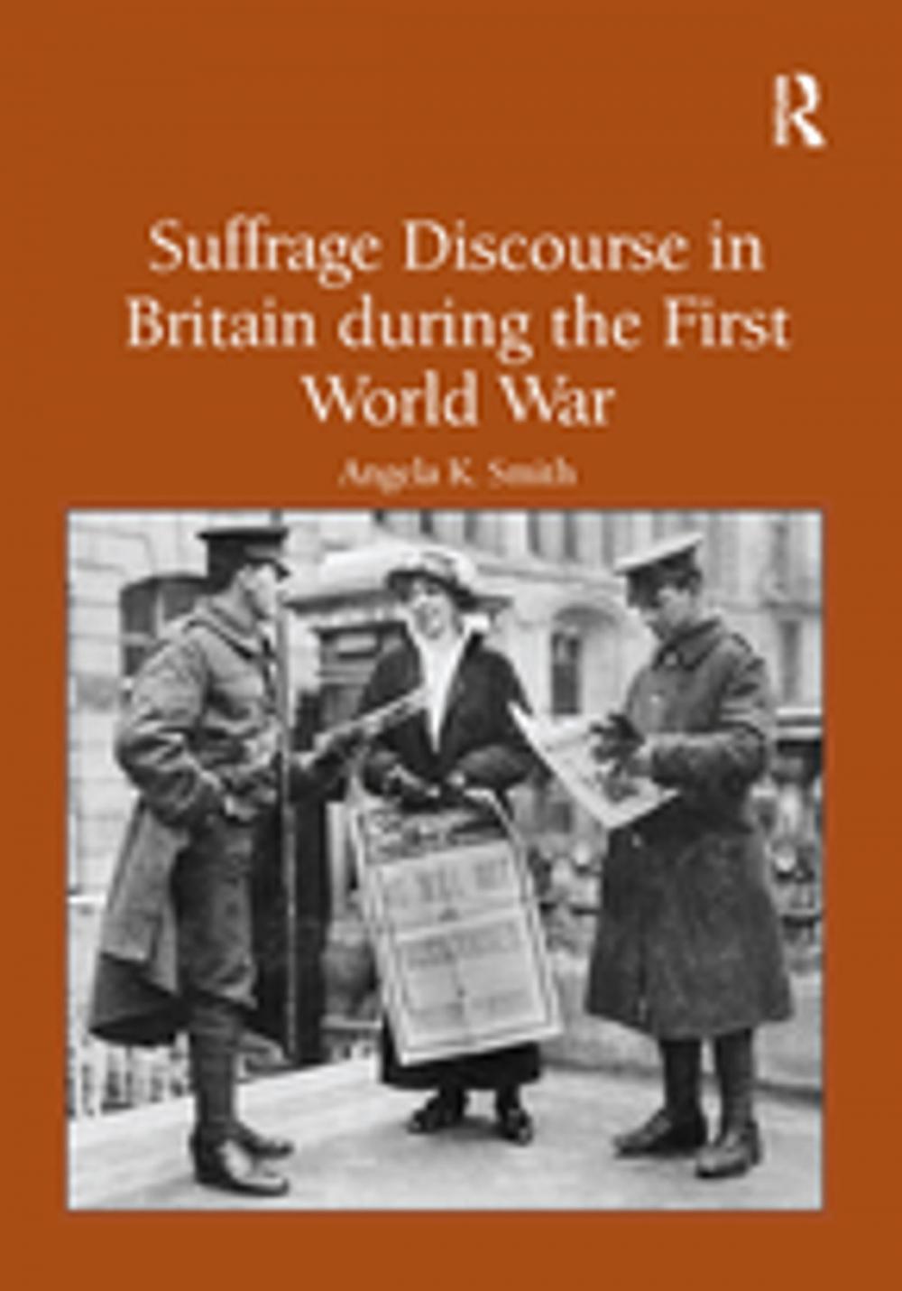 Big bigCover of Suffrage Discourse in Britain during the First World War