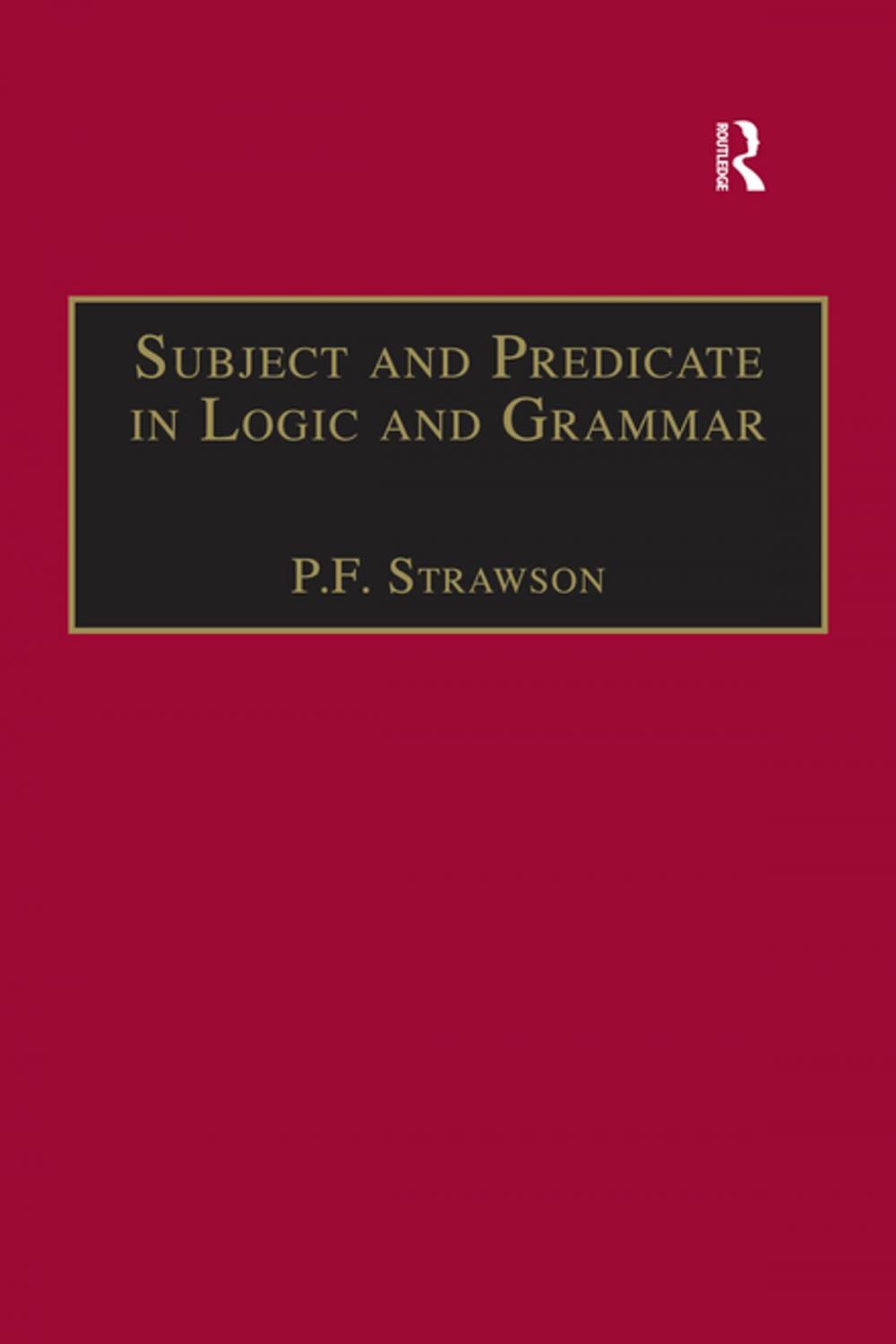 Big bigCover of Subject and Predicate in Logic and Grammar