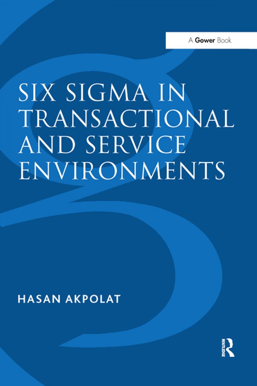 Big bigCover of Six Sigma in Transactional and Service Environments