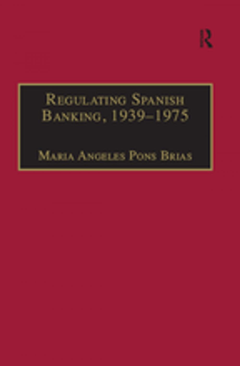 Big bigCover of Regulating Spanish Banking, 1939–1975