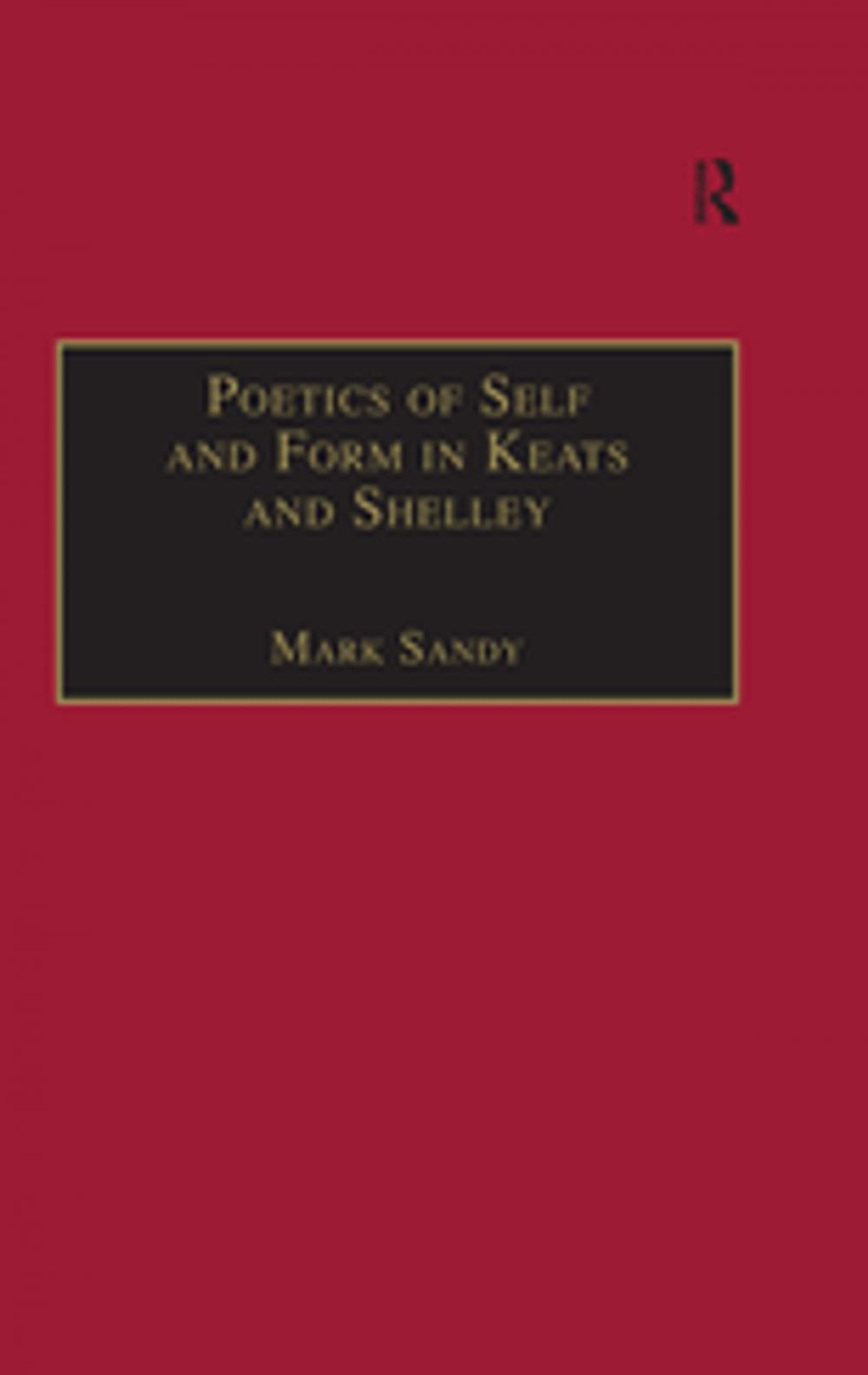 Big bigCover of Poetics of Self and Form in Keats and Shelley