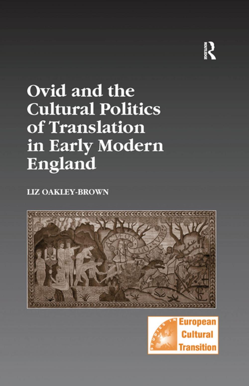 Big bigCover of Ovid and the Cultural Politics of Translation in Early Modern England