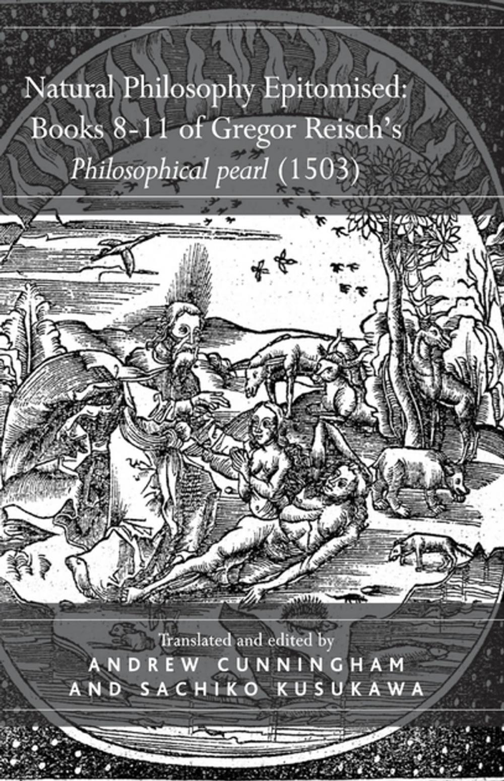 Big bigCover of Natural Philosophy Epitomised: Books 8-11 of Gregor Reisch's Philosophical pearl (1503)