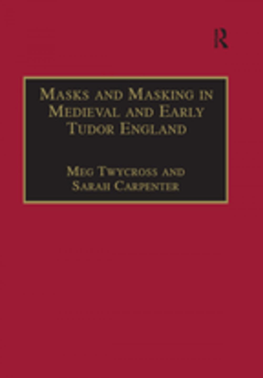 Big bigCover of Masks and Masking in Medieval and Early Tudor England