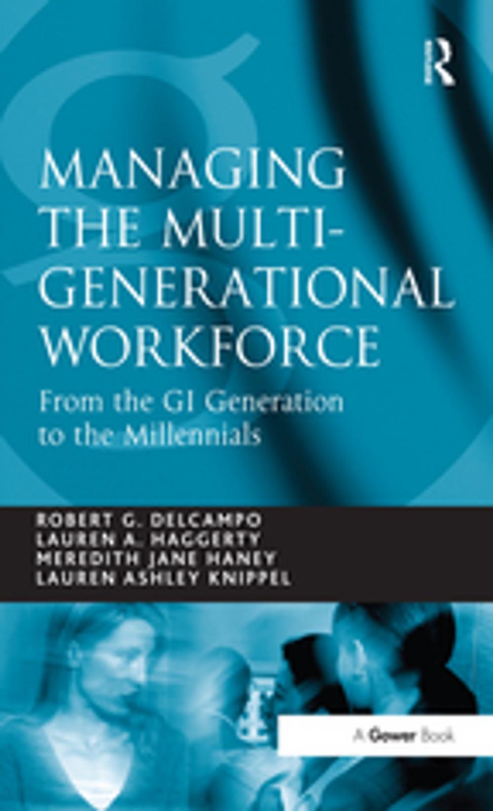 Big bigCover of Managing the Multi-Generational Workforce