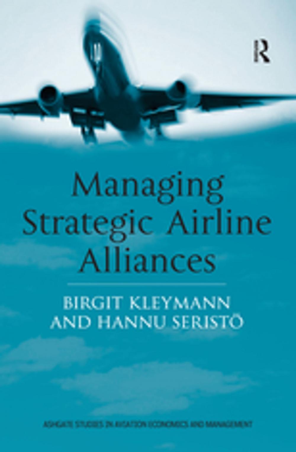 Big bigCover of Managing Strategic Airline Alliances