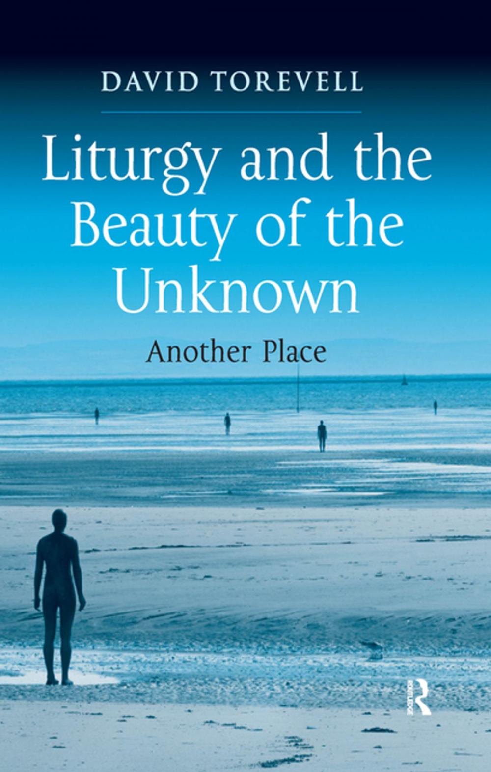 Big bigCover of Liturgy and the Beauty of the Unknown