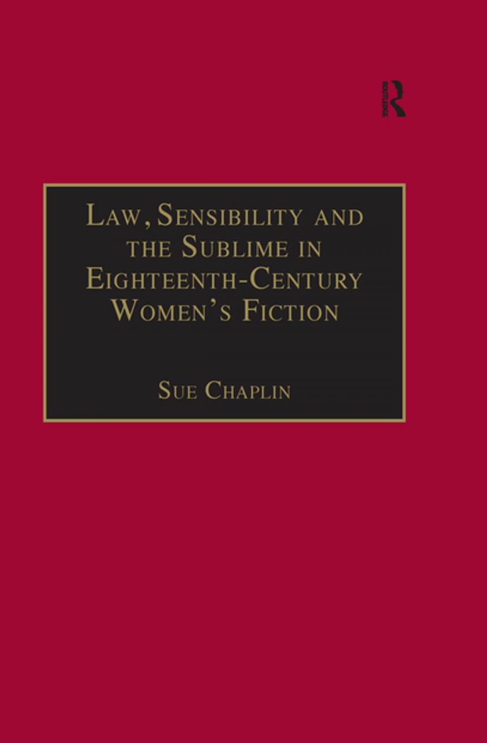 Big bigCover of Law, Sensibility and the Sublime in Eighteenth-Century Women's Fiction