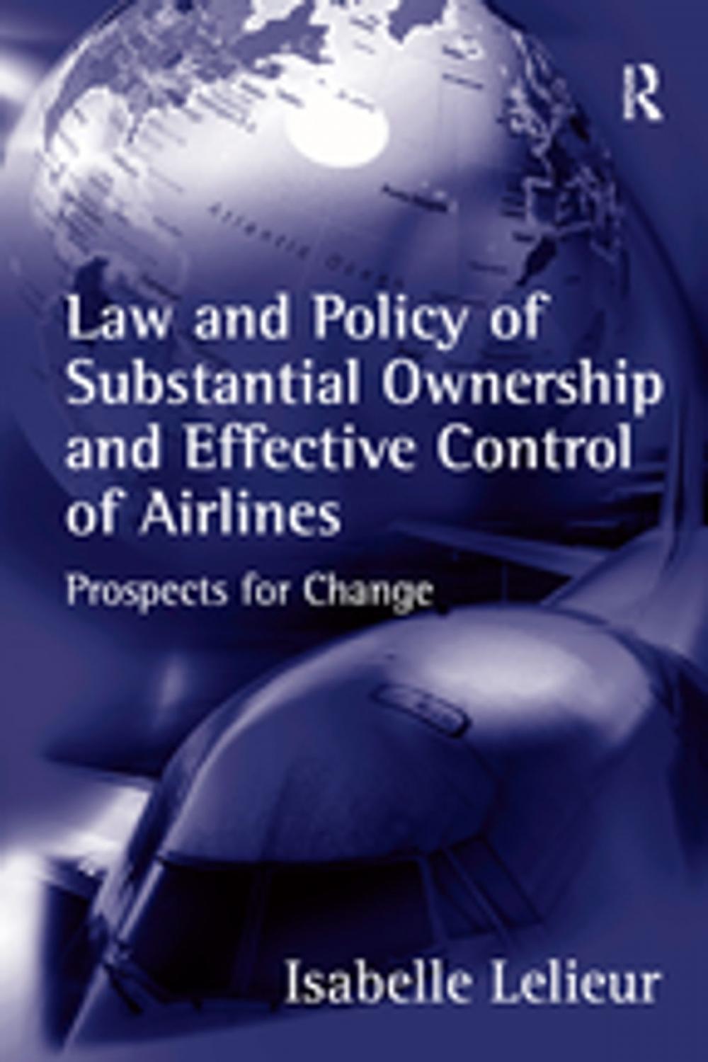 Big bigCover of Law and Policy of Substantial Ownership and Effective Control of Airlines