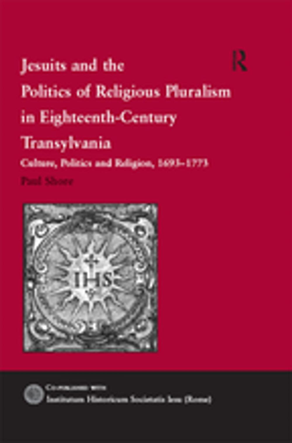 Big bigCover of Jesuits and the Politics of Religious Pluralism in Eighteenth-Century Transylvania