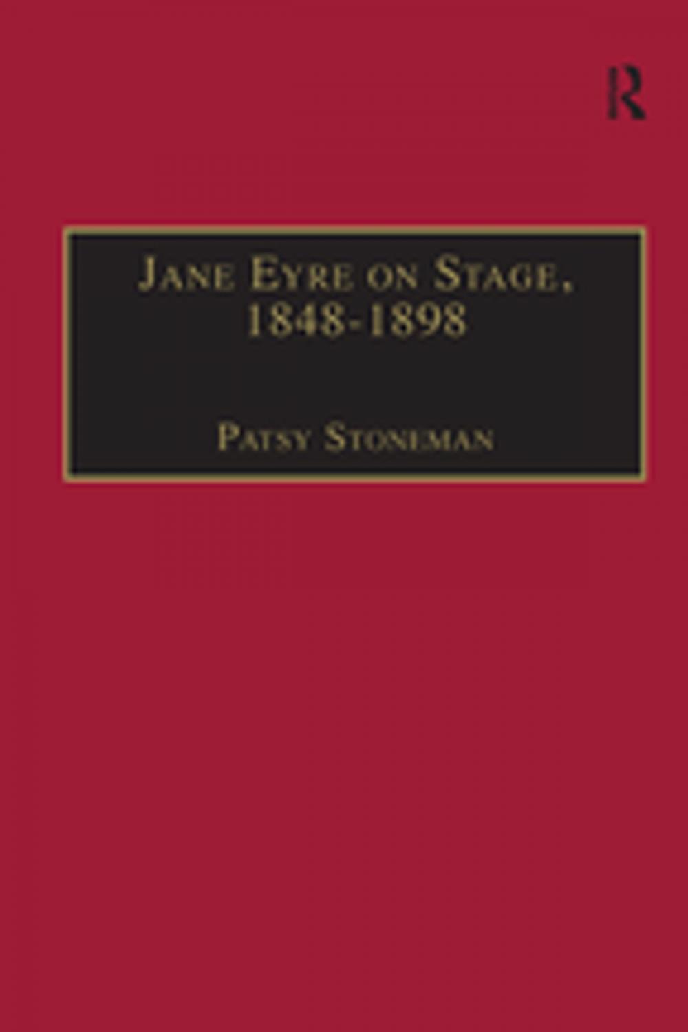 Big bigCover of Jane Eyre on Stage, 1848–1898