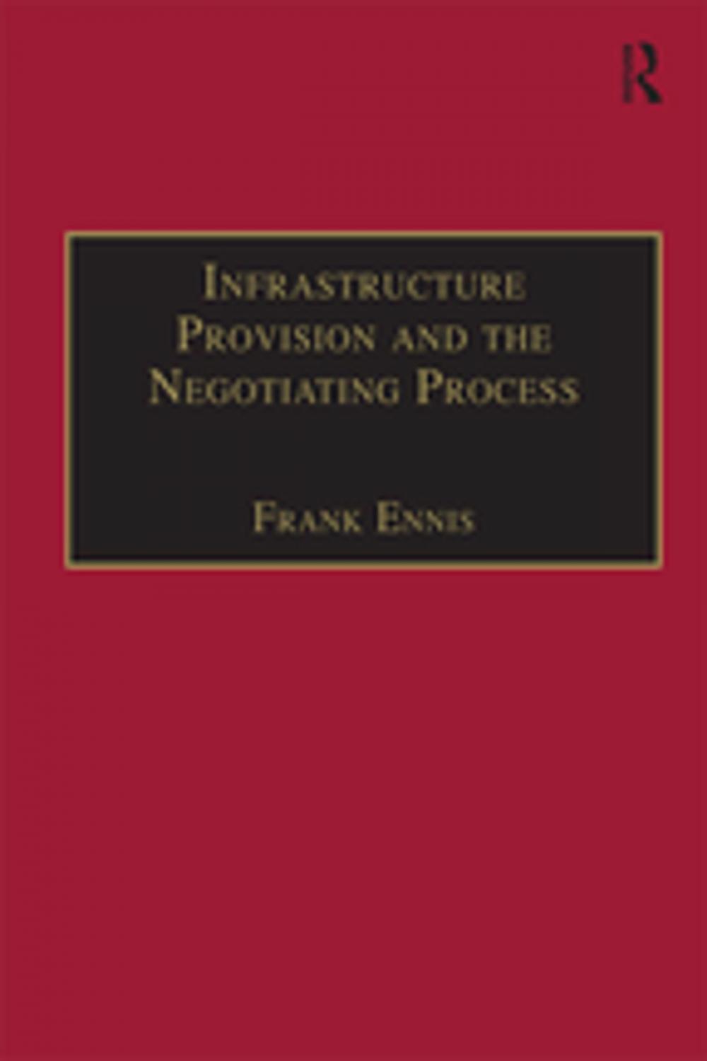 Big bigCover of Infrastructure Provision and the Negotiating Process