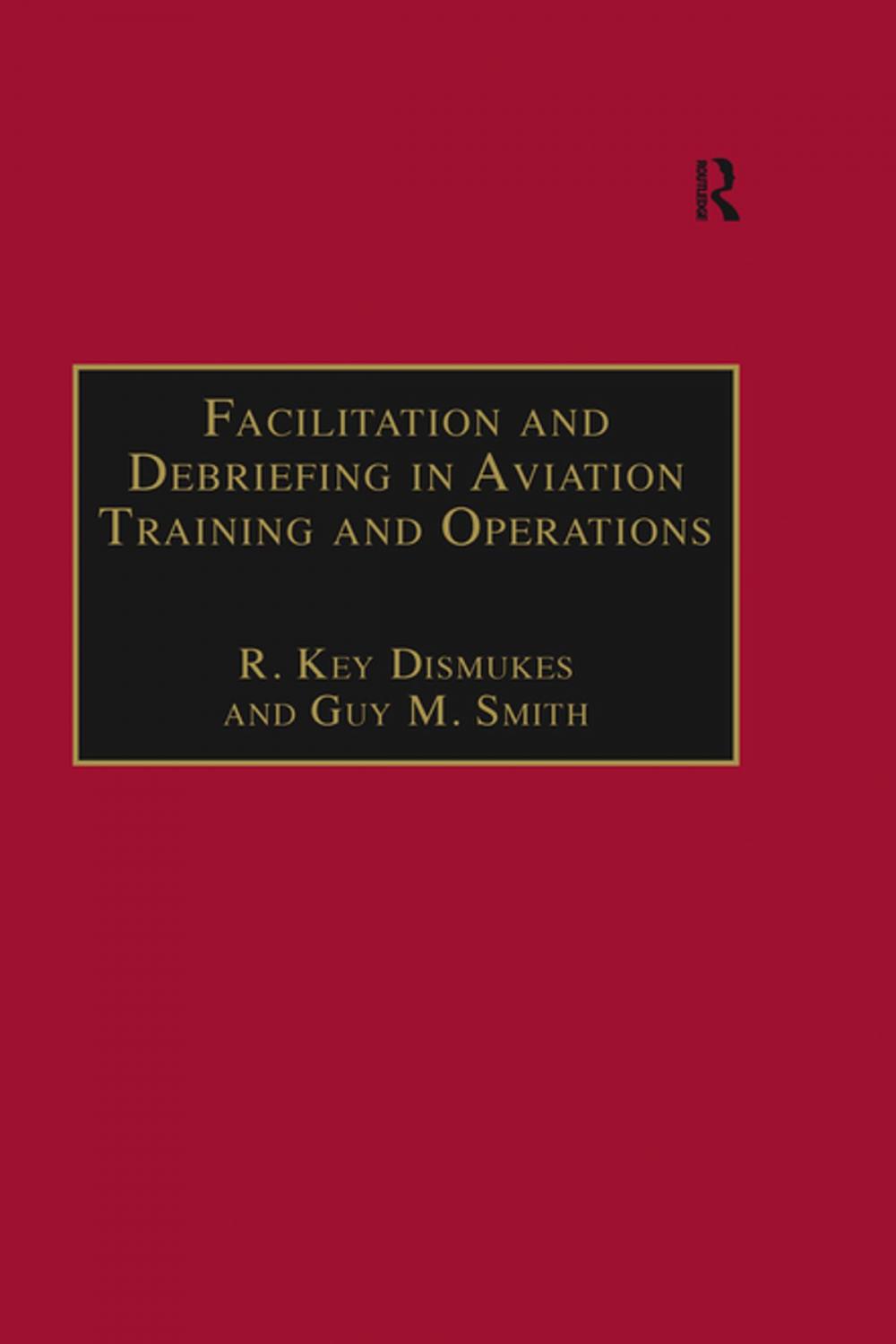 Big bigCover of Facilitation and Debriefing in Aviation Training and Operations