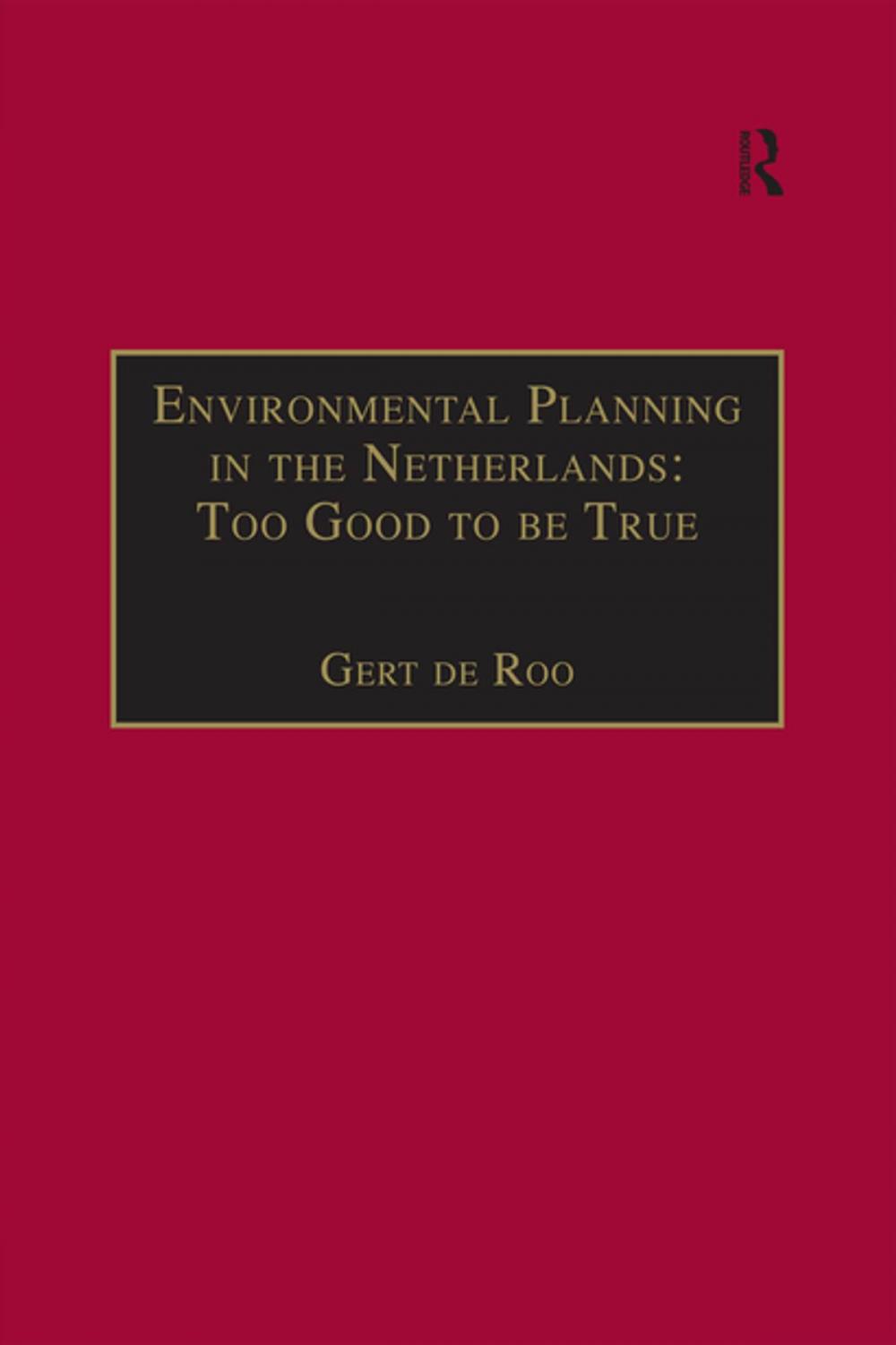 Big bigCover of Environmental Planning in the Netherlands: Too Good to be True