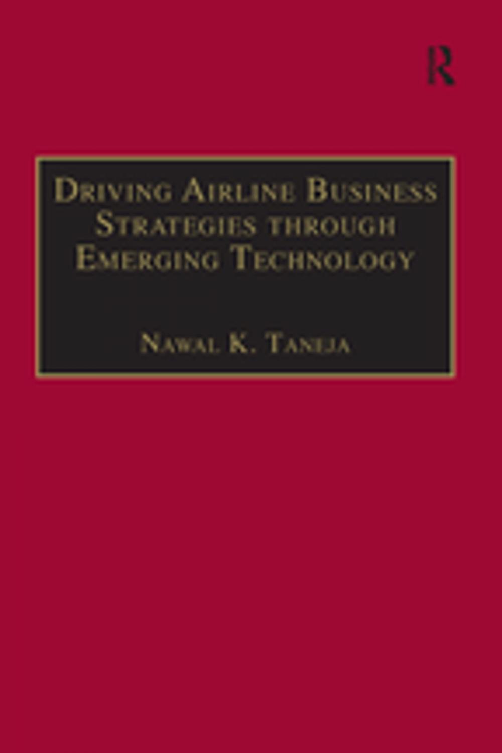 Big bigCover of Driving Airline Business Strategies through Emerging Technology