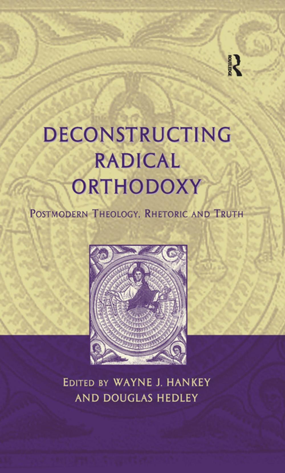 Big bigCover of Deconstructing Radical Orthodoxy