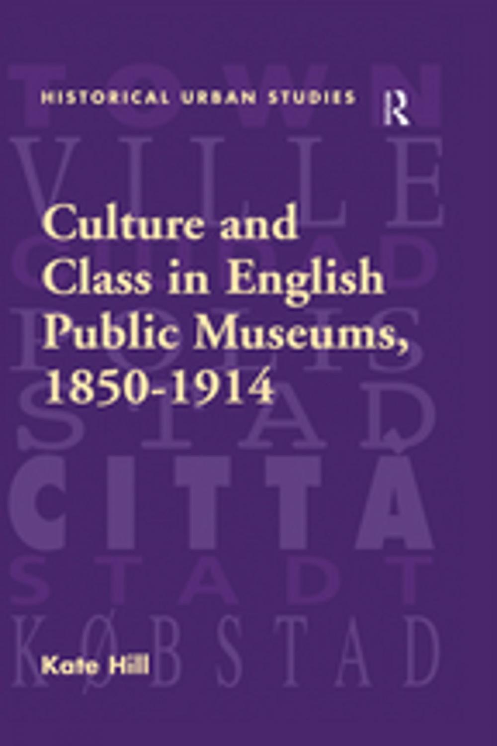 Big bigCover of Culture and Class in English Public Museums, 1850-1914