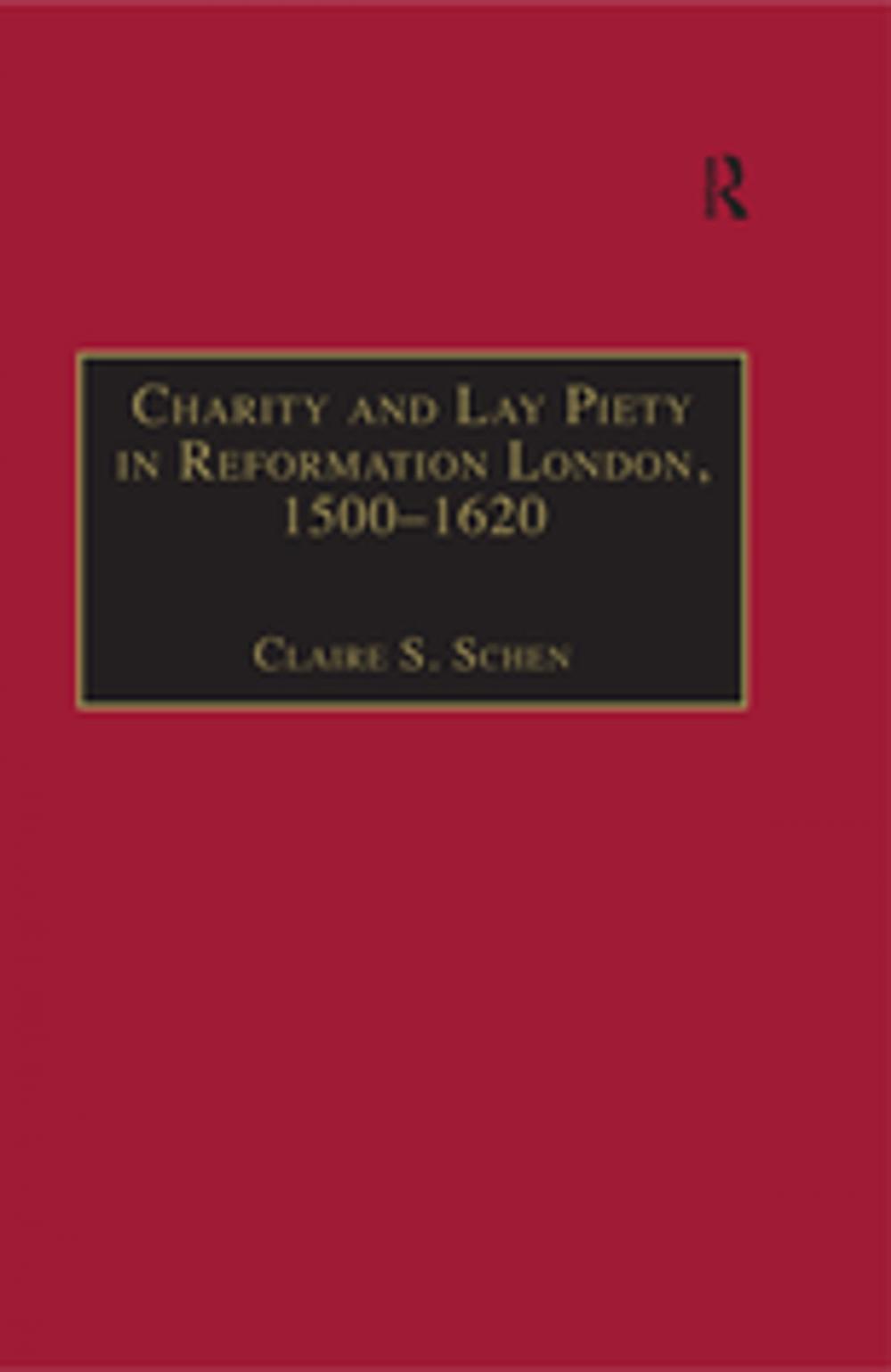 Big bigCover of Charity and Lay Piety in Reformation London, 1500–1620